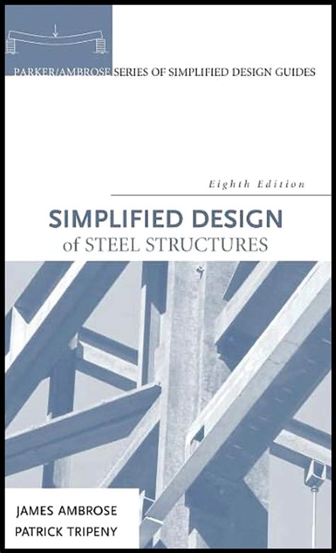 Simplified Design of Steel Structures 8th Edition Reader