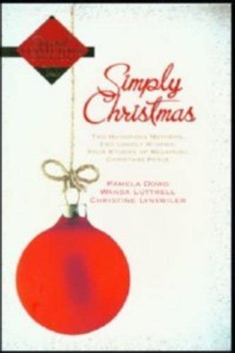 Simply Christmas Two Humorous Mothers Two Lonely Widows Four Stories of Regaining Christmas Peace PDF