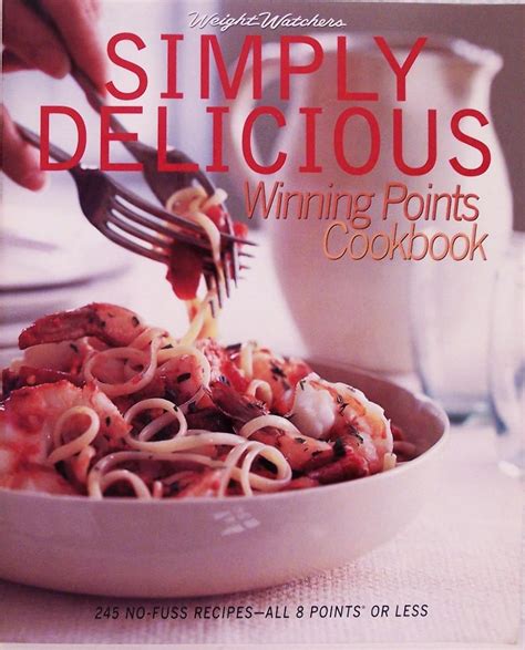 Simply Delicious 245 No-Fuss Recipes-All 8 POINTS or Less Epub