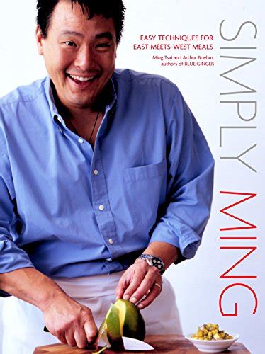 Simply Ming Easy Techniques for East-Meets-West Meals Kindle Editon