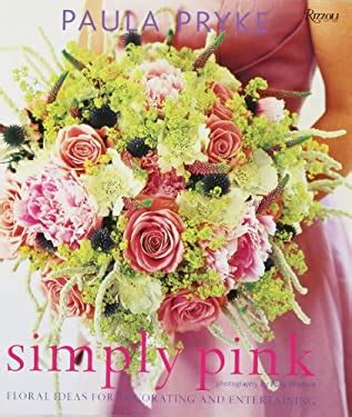 Simply Pink Floral Ideas for Decorating and Entertaining Kindle Editon