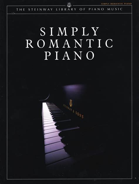 Simply Romantic Piano The Steinway Library of Piano Music PDF