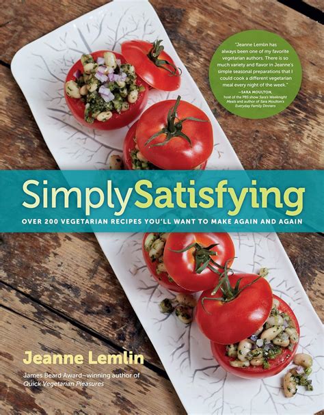 Simply Satisfying Over 200 Vegetarian Recipes Youll Want to Make Again and Again PDF