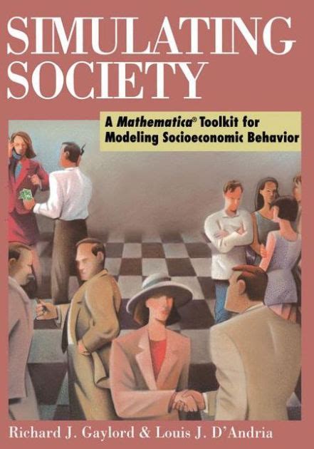 Simulating Society A Mathematica Toolkit for Modeling Socioeconomic Behavior 1st Edition Doc