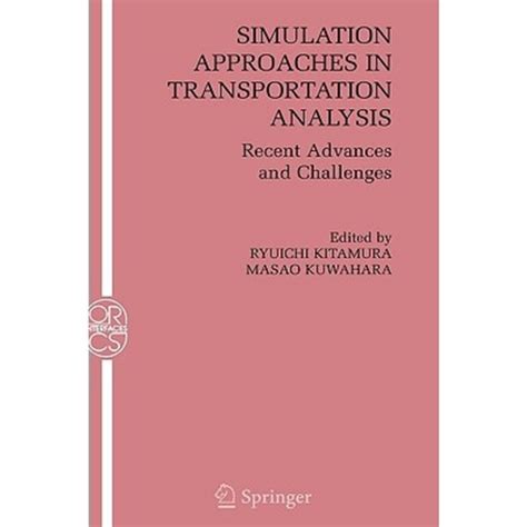 Simulation Approaches in Transportation Analysis Recent Advances and Challenges 1st Edition PDF