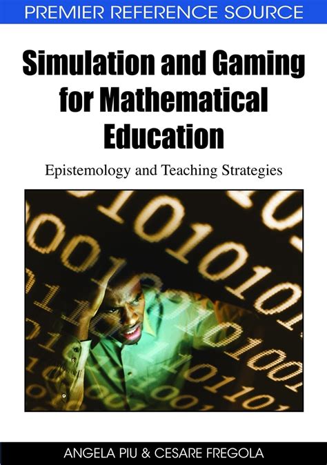 Simulation and Gaming for Mathematical Education Epistemology and Teaching Strategies Kindle Editon