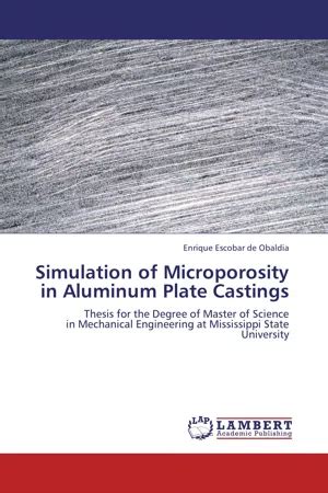 Simulation of Microporosity in Aluminum Plate Castings Thesis for the Degree of Master of Science in Epub