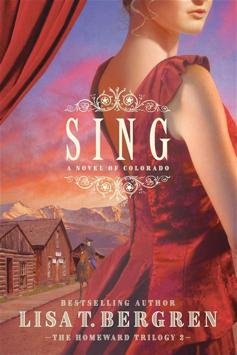 Sing A Novel of Colorado Book Two of The Homeward Trilogy Reader