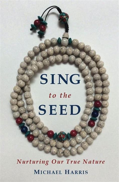 Sing to the Seed Nurturing Our True Nature PDF