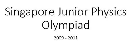 Singapore Junior Physics Olympiad Past Year Papers: A Gateway to Excellence