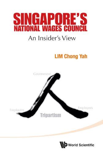 Singapores National Wages Council: An Insiders Ebook Kindle Editon