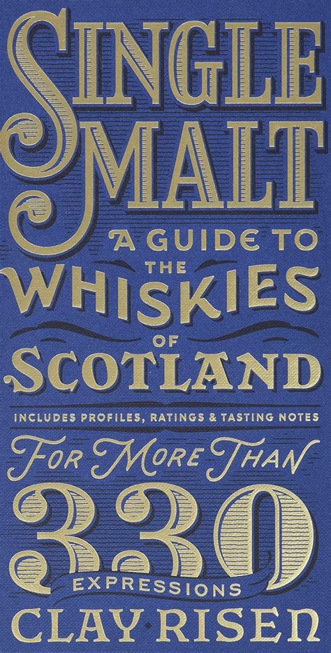 Single Malt A Guide to the Whiskies of Scotland Includes Profiles Ratings and Tasting Notes for More Than 330 Expressions PDF