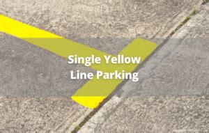 Single Yellow Line Parking Time Singapore: Everything You Need to Know in 2023