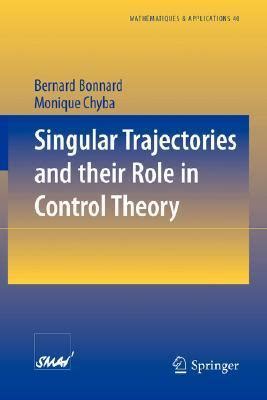 Singular Trajectories and their Role in Control Theory 1st Edition Doc