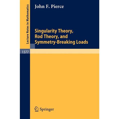 Singularity Theory, Rod Theory, and Symmetry Breaking Loads Kindle Editon