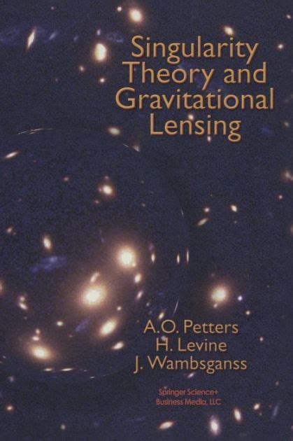 Singularity Theory and Gravitational Lensing 1st Edition PDF
