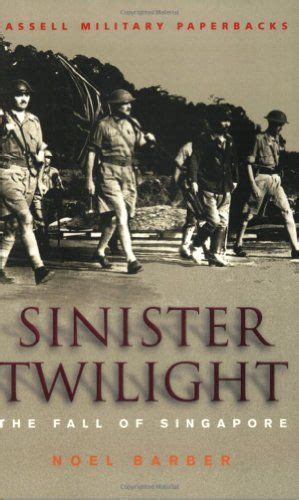 Sinister Twilight The Fall of Signapore Reader