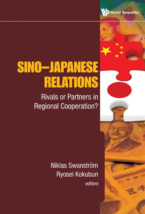 Sino-Japanese Relations Rivals or Partners in Regional Cooperation? Epub