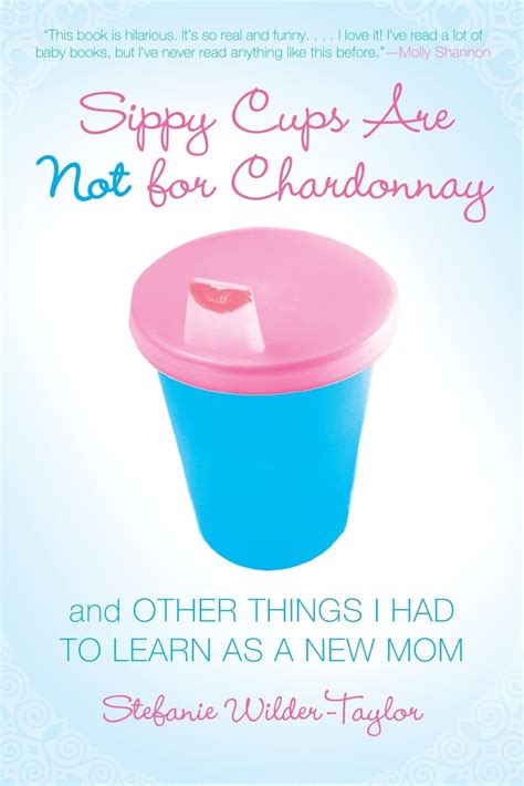 Sippy Cups Are Not Chardonnay Kindle Editon