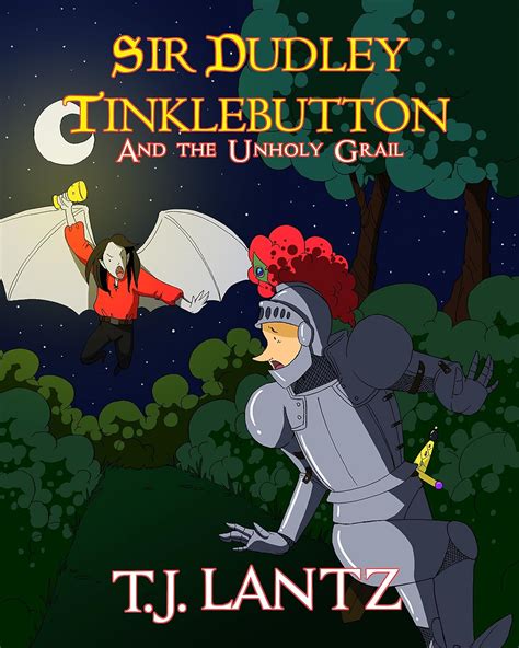 Sir Dudley Tinklebutton and the Unholy Grail The Dudley Diaries Book 3
