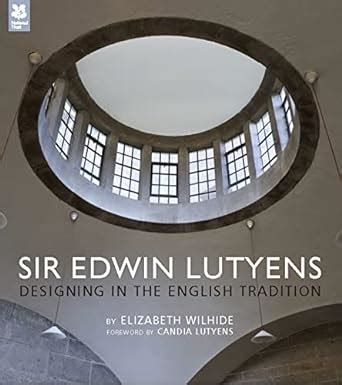 Sir Edwin Lutyens Designing in the English Tradition PDF