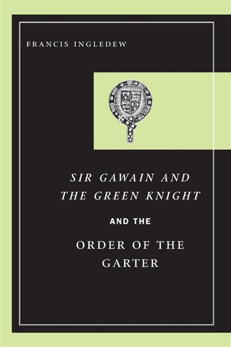 Sir Gawain And the Green Knight And the Order of the Garter Kindle Editon