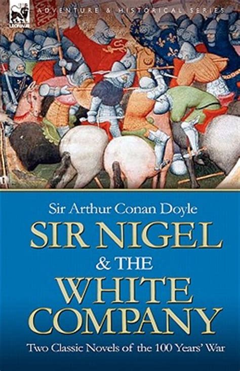 Sir Nigel and the White Company Two Classic Novels of the 100 Years War Epub