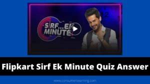 Sirf Ek Minute Flipkart Answers Today