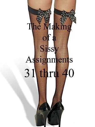 Sissy Assignments 31 thru 40 The Making of a Sissy Kindle Editon