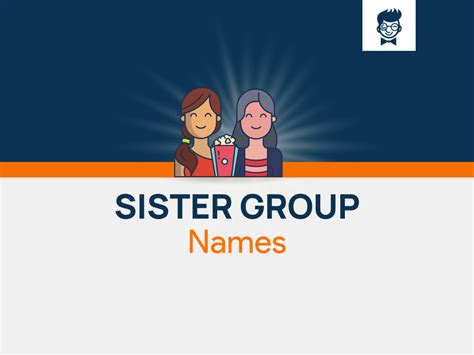 Sister Group Name: A Unique and Powerful Marketing Tool for Your Business