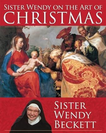 Sister Wendy on the Art of Christmas Kindle Editon