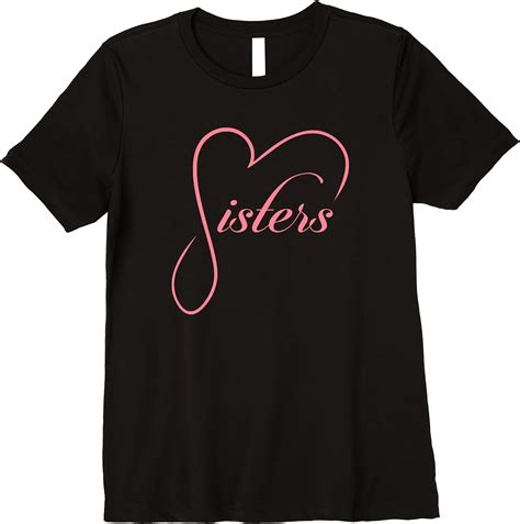 Sisters T-Shirt: A Timeless Bond and an Expression of Love