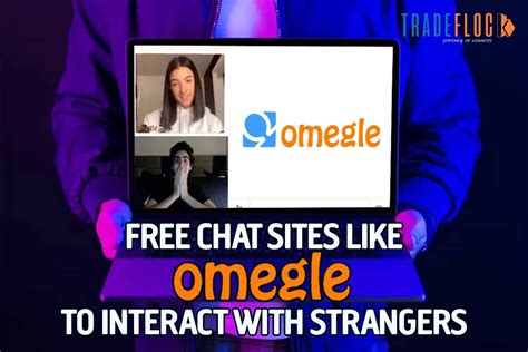 Sites Like Omegle: Discover a World of Virtual Encounters