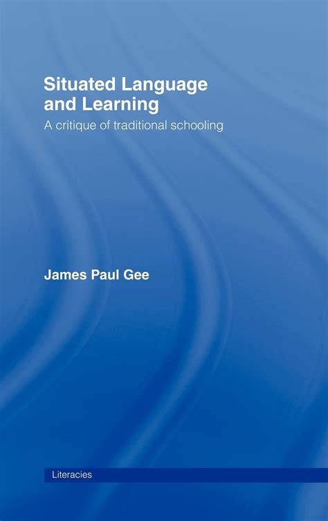 Situated Language and Learning A Critique of Traditional Schooling Literacies Kindle Editon