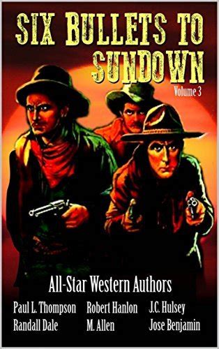 Six Bullets To Sundown A Western Collection Volume 3 The Six Bullets to Sundown Western Series Epub