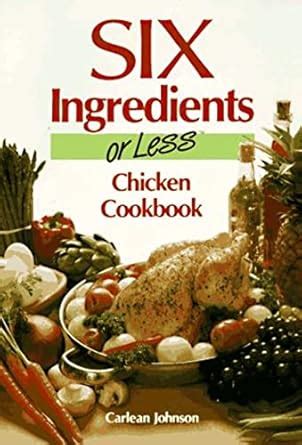 Six Ingredients or Less Chicken Cookbook Kindle Editon