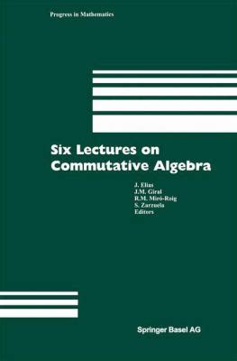 Six Lectures on Commutative Algebra Doc