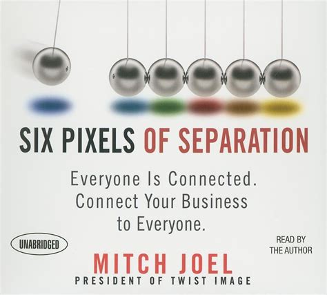 Six Pixels of Separation Everyone Is Connected Connect Your Business to Everyone Kindle Editon