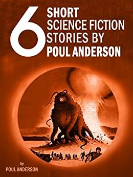 Six Short Science Fiction Stories by Poul Anderson PDF