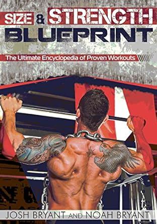 Size and Strength Blueprint The Ultimate Encyclopedia of Proven Workouts Kindle Editon