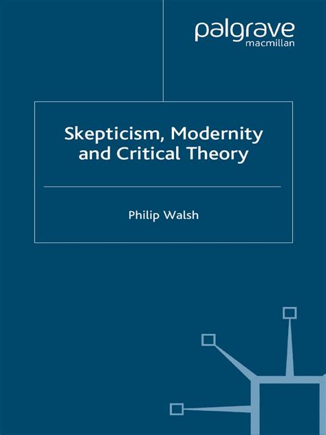 Skepticism Modernity and Critical Theory Critical Theory in Philosophical Context Renewing Philosophy PDF