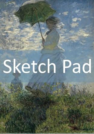 Sketch Pad Blank Pad For Your Sketches Claude Monet Woman With A Parasol 50 Pages 7 x 10  Doc