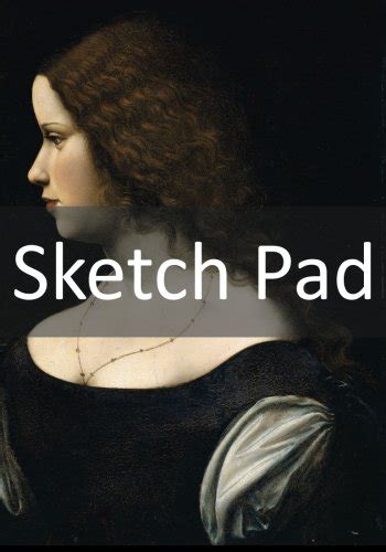 Sketch Pad Blank Pad For Your Sketches Leonardo Da Vinci Portrait Of A Young Lady c1500 50 Pages 7 x 10  Doc