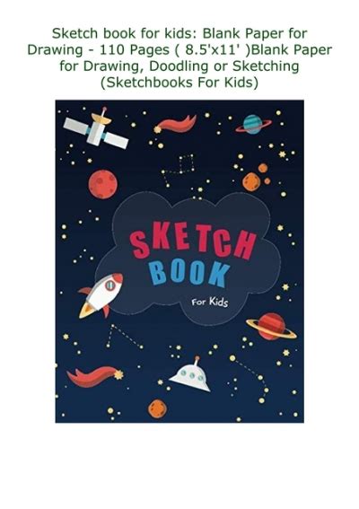 Sketch book for Kids Rocket Ship Blank Paper for Drawing 110 Pages 85 x11 Blank Paper for Drawing Doodling or Sketching Sketchbooks For Kids blank sketchbook for kids Volume 1 Reader