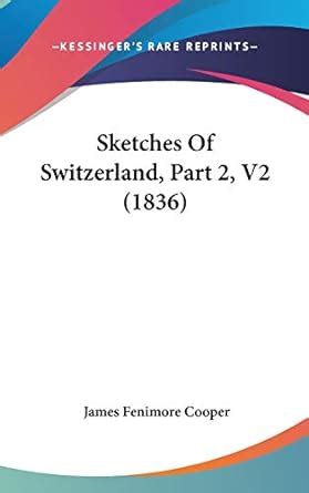 Sketches Of Switzerland Part 2 V2 1836 Reader