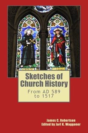 Sketches of Church History From AD 589 to 1517 PDF