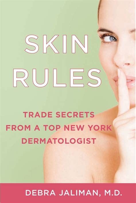 Skin Rules Trade Secrets from a Top New York Dermatologist Reader