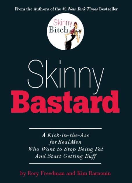 Skinny Bastard A Kick-in-the-Ass for Real Men Who Want to Stop Being Fat and Start Getting Buff Kindle Editon