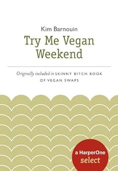 Skinny Bitch Try Me Vegan Weekend A HarperOne Select HarperOne Selects Doc