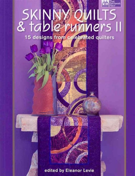 Skinny Quilts and Table Runners II: 15 Designs from Celebrated Quilters (That Patchwork Place) Doc